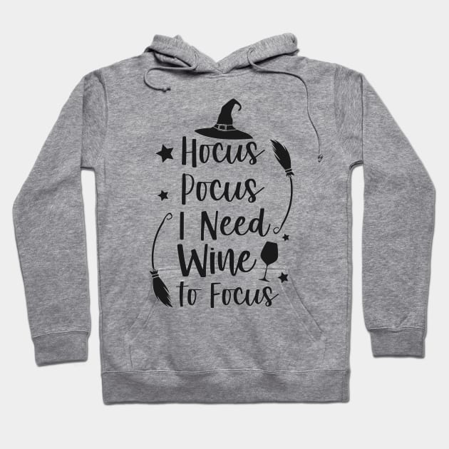 Hocus Pocus I need wine to Focus Hoodie by sayed20